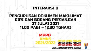 MPPB KMNS 2021/2022 - INTERAKSI 8 -  Pengurusan Dokumen Maklumat Diri dan Borang Perjanjian