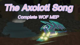 Dreams axolotl song |~|complete short wof mep|~|
