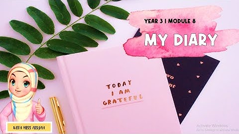 YEAR 3 : M8 || My Diary