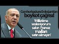 Cumhurbaşkanı Erdoğan'dan Fransız Mallarına Boykot Çağrısı