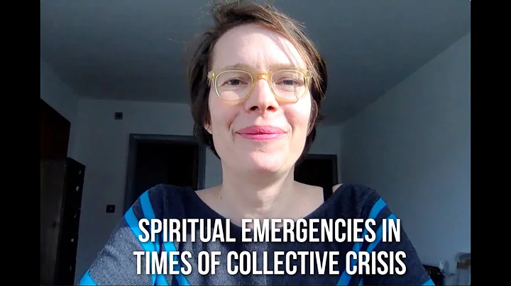 Spiritual Emergencies in Times of Collective Crisis