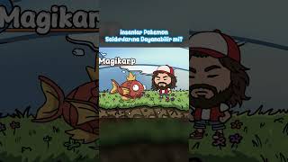 İnsanlar Magikarp Saldırısına Dayanabilir Mi ?