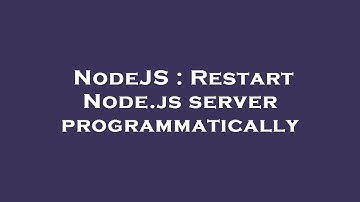 NodeJS : Restart Node.js server programmatically