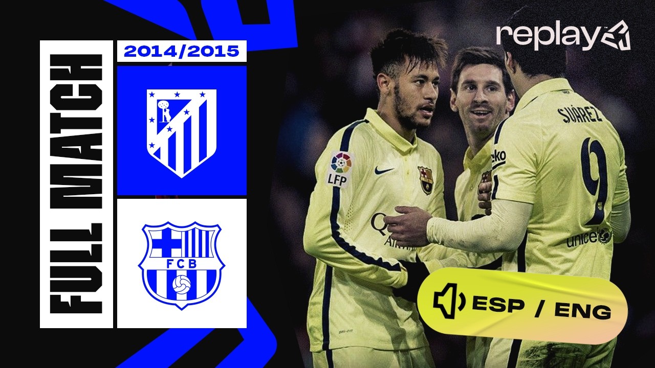 🔴 PARTIDO COMPLETO | Atlético de Madrid - FC Barcelona | Copa del Rey 2014/2015 (Vuelta)