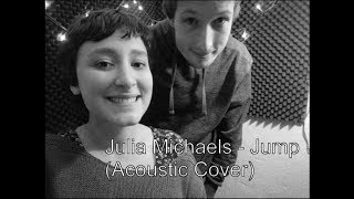 Julia Michaels - Jump (Acoustic Cover)