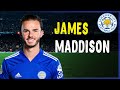 James Maddison • Amazing Dribbling • Crazy Goals • Lester