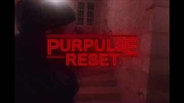 PURPULSE - RESET (OFFICIAL VIDEO)