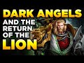 40K THE DARK ANGELS And Return Of THE LION Warhammer 40 000 Lore History 