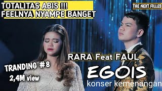 SPEKTAKULER !! RARA Feat FAUL - EGOIS (KONSER KEMENANGAN DA ASIA 5) // reaction