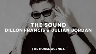 Dillon Francis  Julian Jordan  The Sound