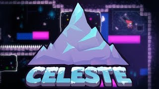 Celeste - Climbing The Trippiest Mountain