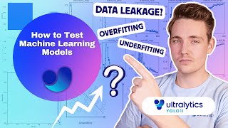 How to Test Machine Learning Models | Avoid Data Leakage in Computer Vision | Ultralytics YOLO11🚀