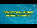 conditional within define in puppet