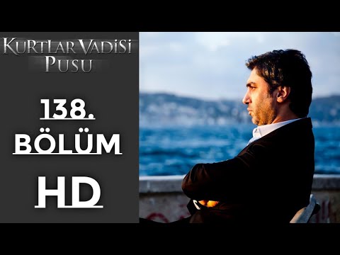 Kurtlar Vadisi Pusu 138. Bölüm - FULL HD