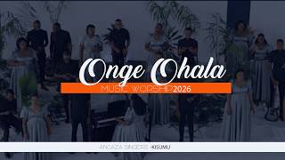 ONGE OHALA MUSIC WORSHIP||ANGAZA SINGERS KISUMU||SAFARI AFRICA MEDIA KENYA