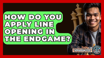 How Do You Apply Line Opening In The Endgame? - The Board Game Xpert