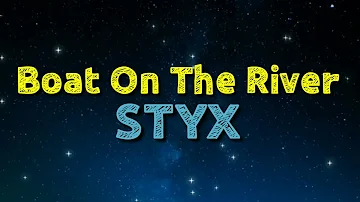 Boat On The River - Styx: Lyrics & Chords