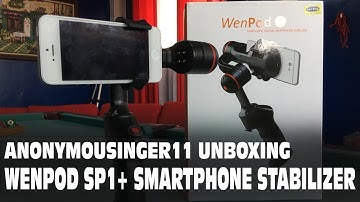 WENPOD SP1+ GYROSCOPIC DIGITAL SMARTPHONE STABILIZER | ANONYMOUSINGER11 UNBOXING