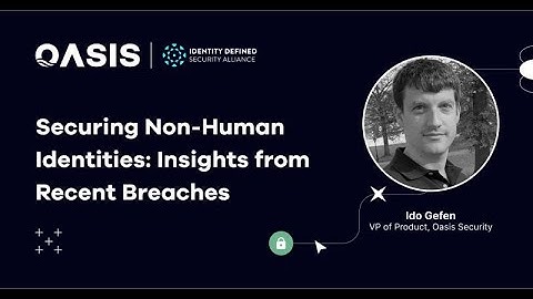 Securing Non-Human Identities: Insight from Recent Breaches