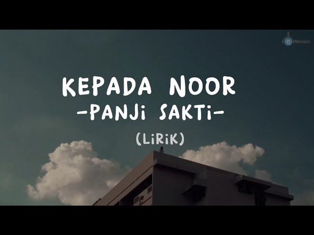 KEPADA NOOR - PANJI SAKTI (Lirik) class=