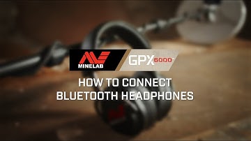 GPX 6000 Learn #4: How To Connect Bluetooth Headphones | Minelab Metal Detectors