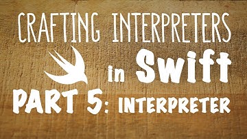Crafting Interpreters in Swift - Part 5: Interpreter