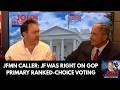 JFMN Caller: JF Was Right on GOP Primary Ranked-Choice Voting