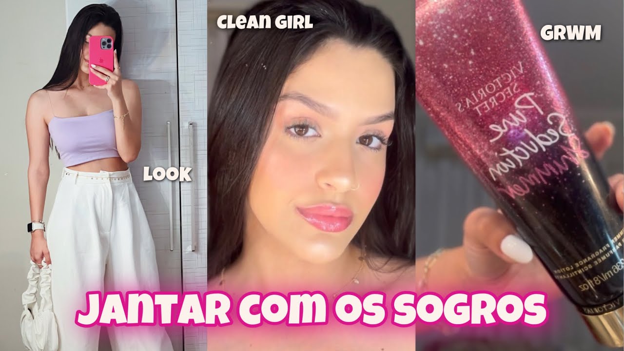 ✨ GRWM CLEAN GIRL | arrume-se comigo para jantar com meus sogros