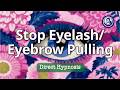 Stop Eyelash Pulling Hypnosis For Calm Control Today | Hypnosis for Personal Change