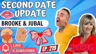 Brooke and Jubal’s Second Date 2026 | EP.219 : Why They Walked Away 💔