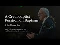 Baptism Debate: A Credobaptist Position with John MacArthur Mp3 Song