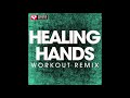 Healing Hands (Workout Remix)