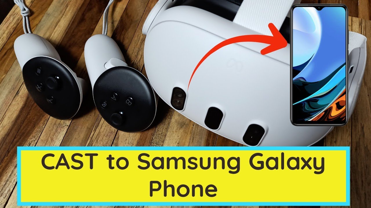 How To Cast a Meta Quest 3 VR Headset to Samsung Galaxy Phone - YouTube