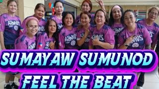 SUMAYAW SUMUNOD / FEEL THE BEAT  GT SONG ZUMBA MUSIC / OPM 