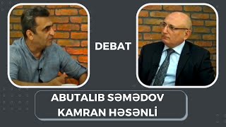 Abutalıb Səmədov və Kamran Həsənli debatı  /  14 İyul 2021