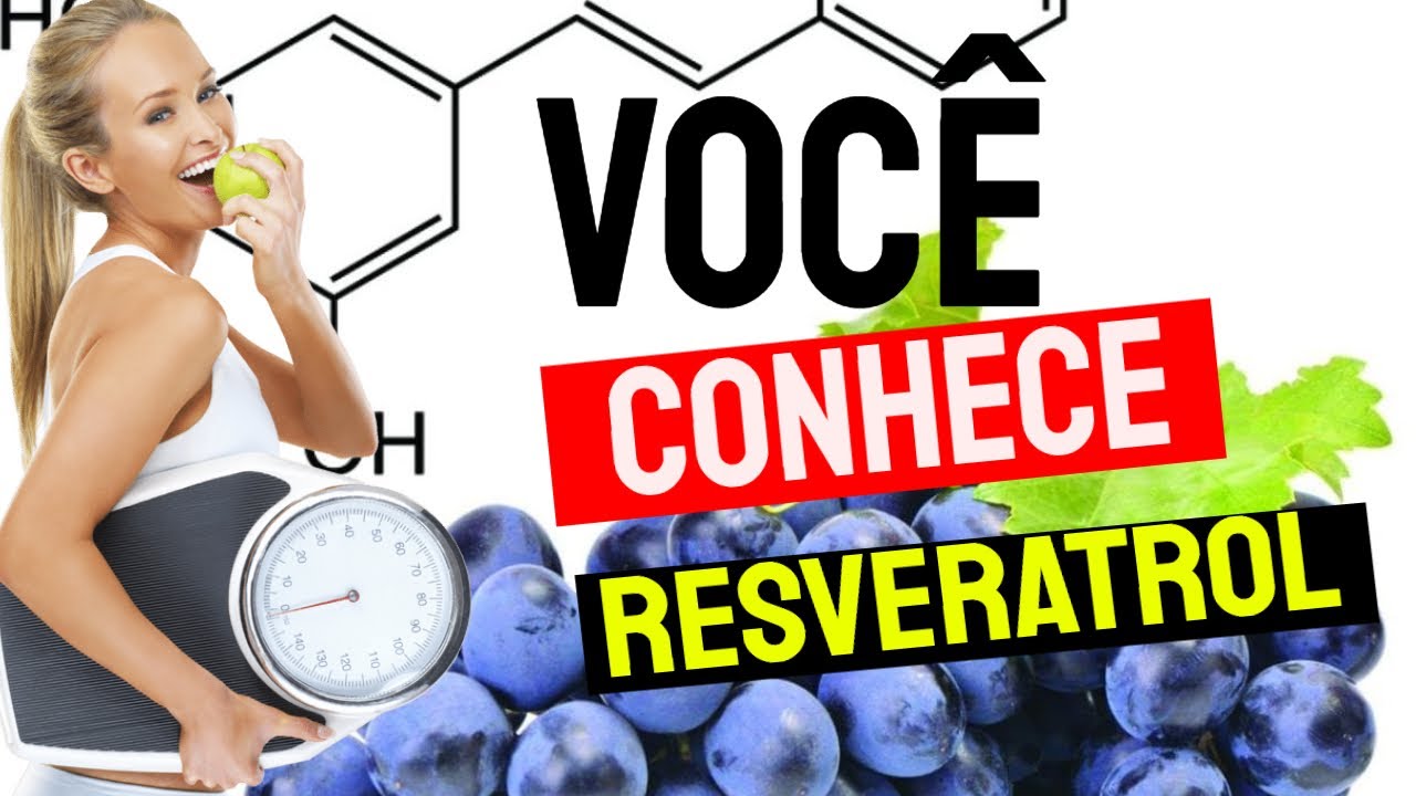 Resveratrol - É Bom? Quais os Benefícios? Como Tomar e Para Que Serve ...