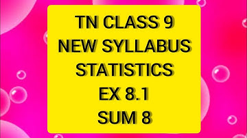 TN Samacheer 9 Maths New Syllabus Statistics Ex 8.1 Sum 8.