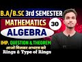 B.A/B.sc 3rd Sem Algebra / Rings & Types of ring/ important Questions & Theorem in one Lectures
