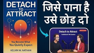 The More You Let Go, The More You'll Receive 😌 | Detach to Attract Full Audiobook | Kelvin W. Nat...