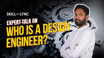 Who is a Design Engineer? What do they design? | Expert Talk with Mr. Subramanian