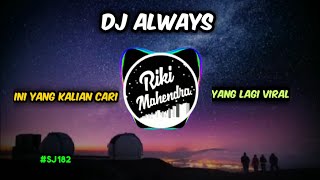 DJ ALWAYS SLOW | REMIX FULL BASS TERBARU 2021