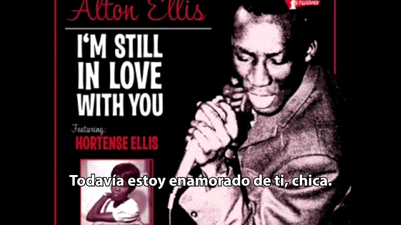 Alton Ellis - I'm Still in Love With You (Subtítulos Español