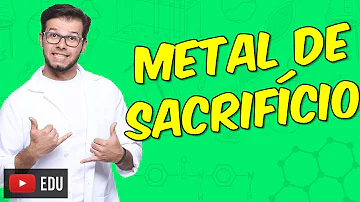Qual a melhor definição para o metal de sacrifício?