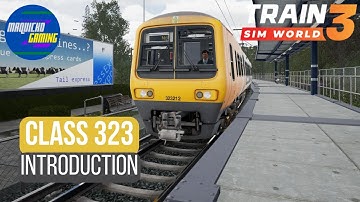 Train Sim World 3 - Class 323 Introduction