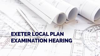 Exeter Plan Examination Hearing Wrap Up and Next Steps – Held on 21 May 2026