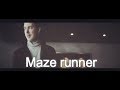 Maze runner ||  I got it from my daddy