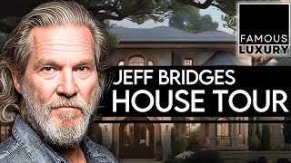 Inside Jeff Bridges' $16 M Hidden Ranch Life in Montana!