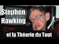 Stephen Hawking et la Théorie du Tout