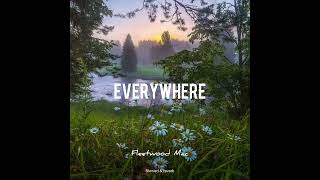 Everywhere (Fleetwood Mac) - slowed & reverb