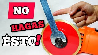 NO HÁGAS ÉSTO !  AMOLADORA ANGULAR